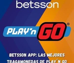 Betsson App: Las mejores tragamonedas de Play’n GO para jugar con Betsson App en 2022