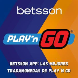 Betsson App: Las mejores tragamonedas de Play’n GO para jugar con Betsson App en 2022