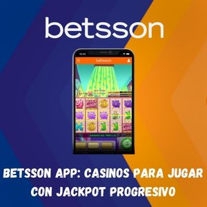 Betsson App | Mejores casinos para jugar con jackpot progresivo